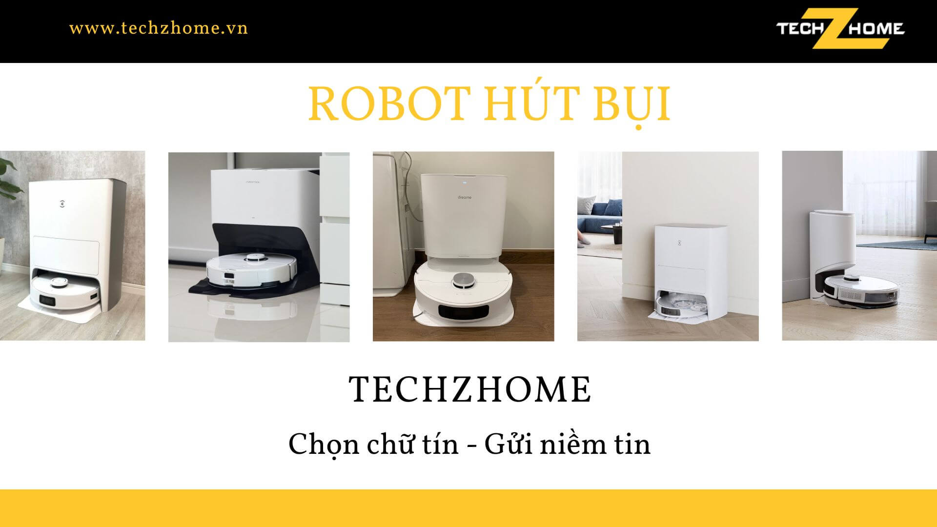 Techzhome - Lựa chọn số một cho robot hút bụi thông minh