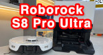 Đánh giá Roborock S8 Pro Ultra mới ra mắt. 