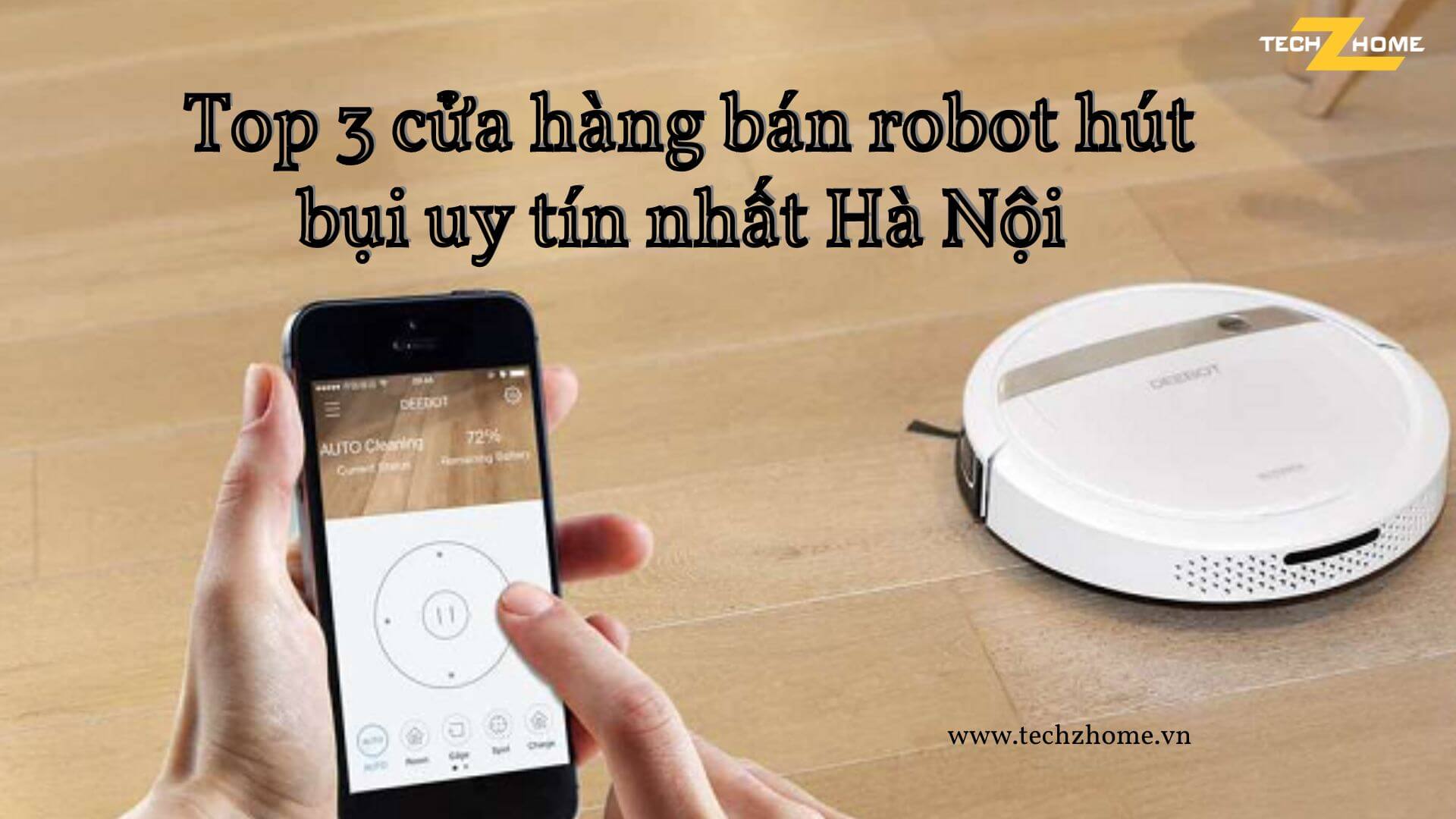 Top 3 cửa hàng bán robot hút bụi uy tín nhất Hà Nội 