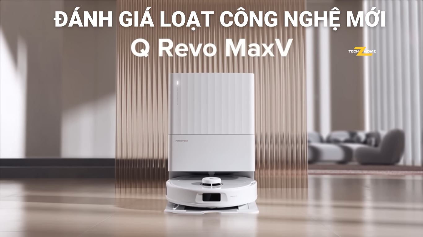 Đánh giá loạt công nghệ mới của robot Roborock Q Revo MaxV
