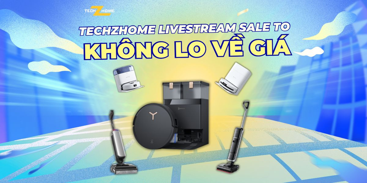 [Livestream] Techzhome sale to, không lo về giá 