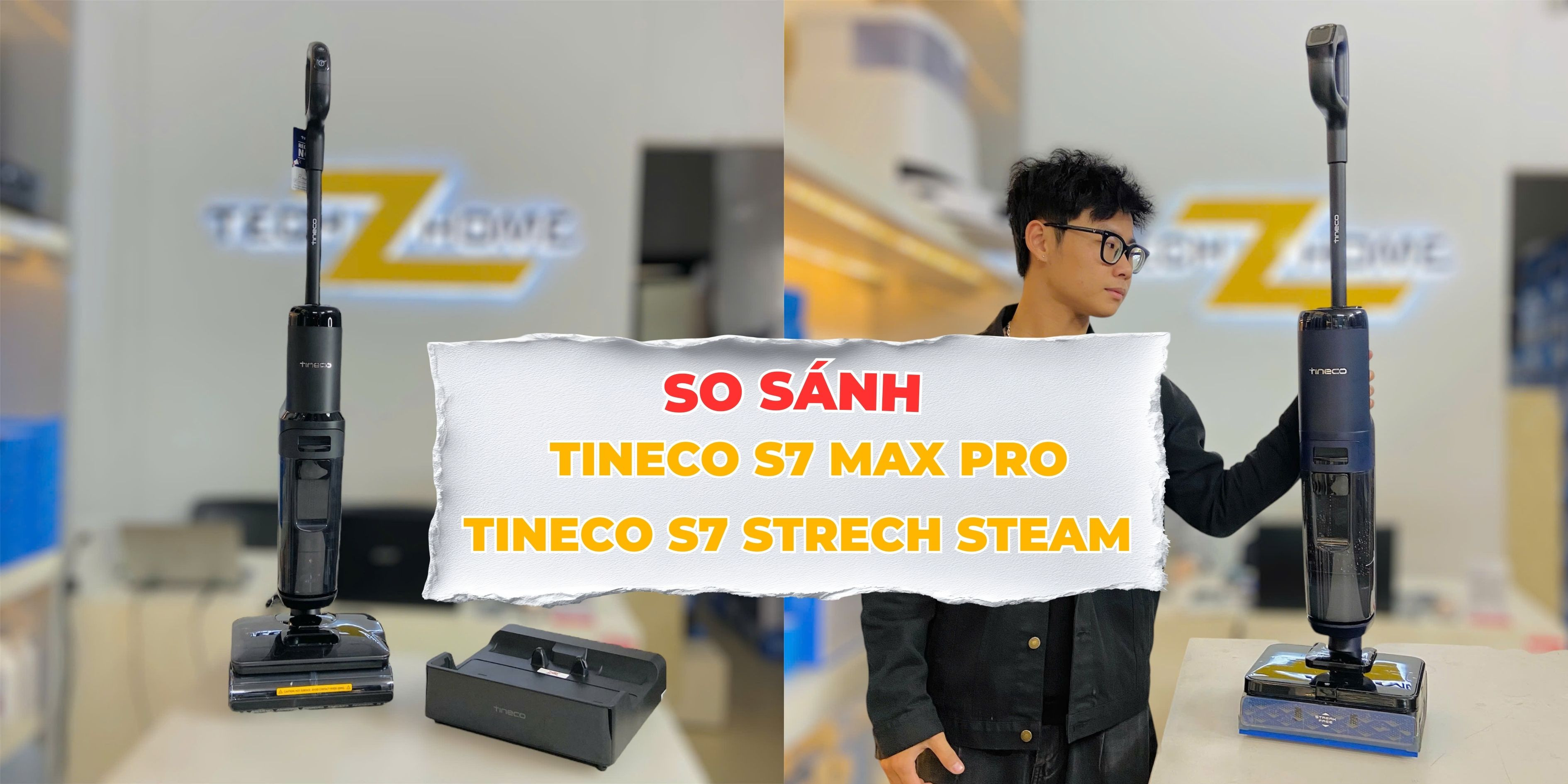 So sánh Tineco S7 Max Pro và Tineco S7 Stretch Steam